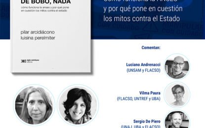Presentación del libro: “De bobo, nada. Cómo funciona la ANSES y por qué pone en cuestión los mitos contra el Estado”, de Pilar Arcidiácono y Luisina Perelmiter. El 29 de octubre de 2024 de 18:30 a 20:30 en FLACSO Argentina. Modalidad presencial, requiere inscripción previa.