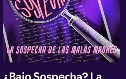 Nuevo episodio del pódcast «Bajo Sospecha». Episodio 3: La sospecha de las malas madres.