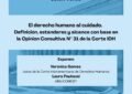 El derecho humano al cuidado: definición, estándares y alcances con base a la Opinión Consultiva 31 de la Corte IDH. Viernes 8 de agosto a las 18 hs. en el Salón Verde de la Facultad de Derecho UBA.