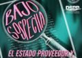 Regresó el Podcast «Bajo sospecha», del Grupo DSPP, con su segunda temporada. Les compartimos el Episodio 1, titulado «El Estado proveedor y la sospecha del derroche».
