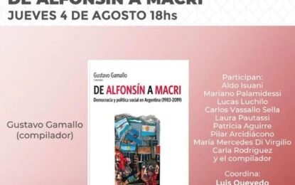 Presentación del libro «De Alfonsín a Macri. Democracia y política social en Argentina (1983-2019)». Jueves 4 de agosto, 18hs.